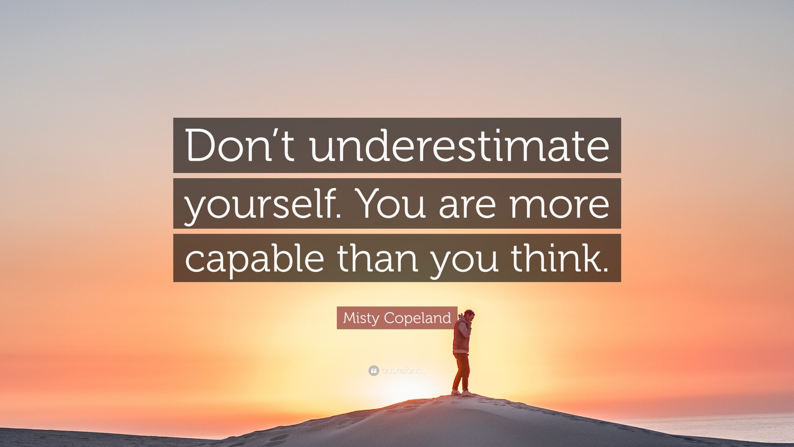 7286121-Misty-Copeland-Quote-Don-t-underestimate-yourself-You-are-more